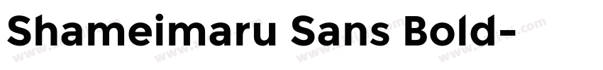 Shameimaru Sans Bold字体转换